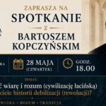 B. Kopczyński: Jak obronić wiarę i rozum w kontekście historii debilizacji